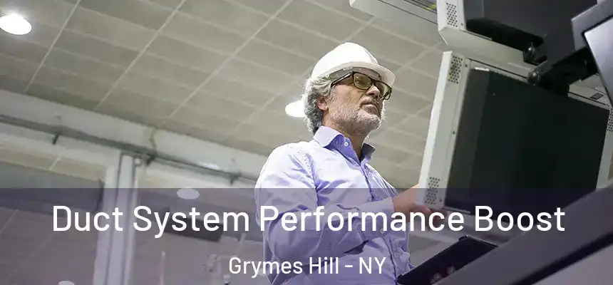 Duct System Performance Boost Grymes Hill - NY