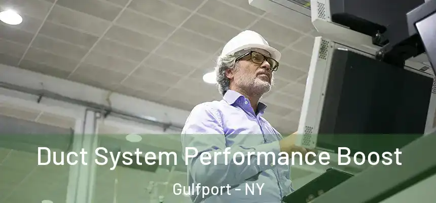 Duct System Performance Boost Gulfport - NY