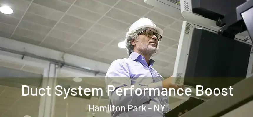 Duct System Performance Boost Hamilton Park - NY