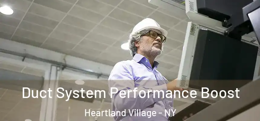 Duct System Performance Boost Heartland Village - NY