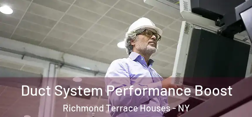  Duct System Performance Boost Richmond Terrace Houses - NY