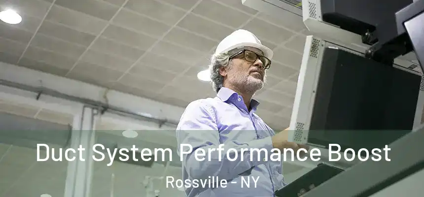 Duct System Performance Boost Rossville - NY