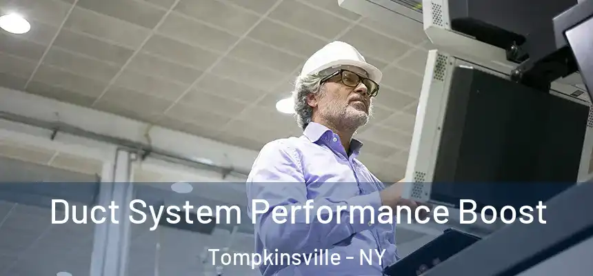 Duct System Performance Boost Tompkinsville - NY
