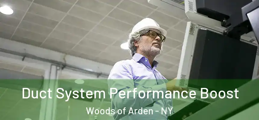 Duct System Performance Boost Woods of Arden - NY