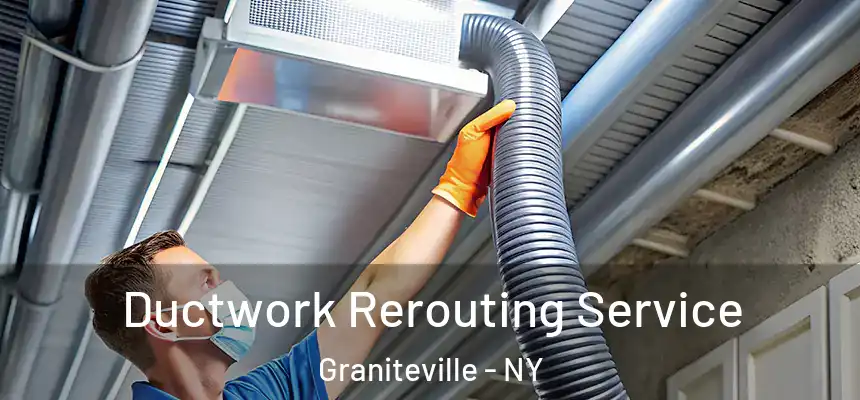  Ductwork Rerouting Service Graniteville - NY