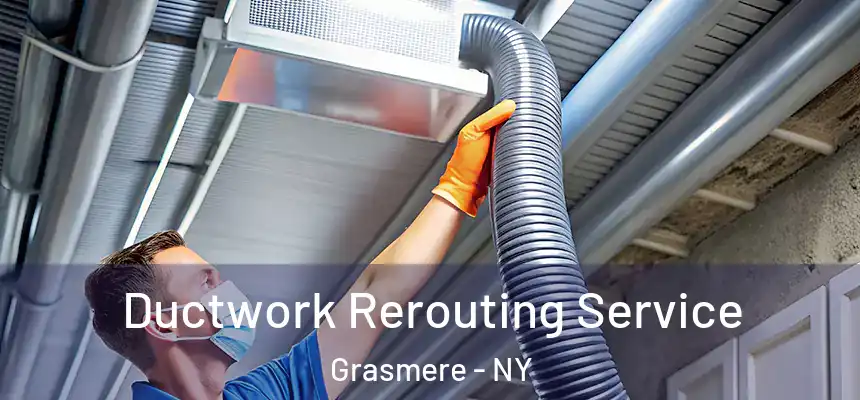 Ductwork Rerouting Service Grasmere - NY