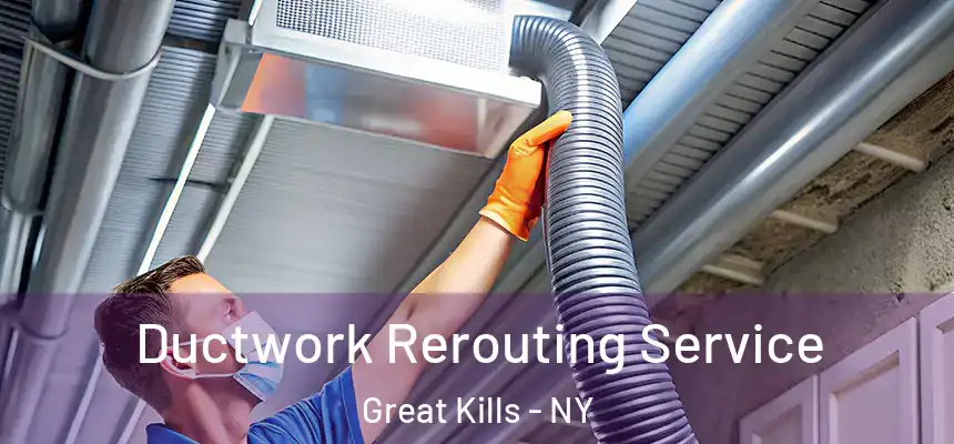 Ductwork Rerouting Service Great Kills - NY