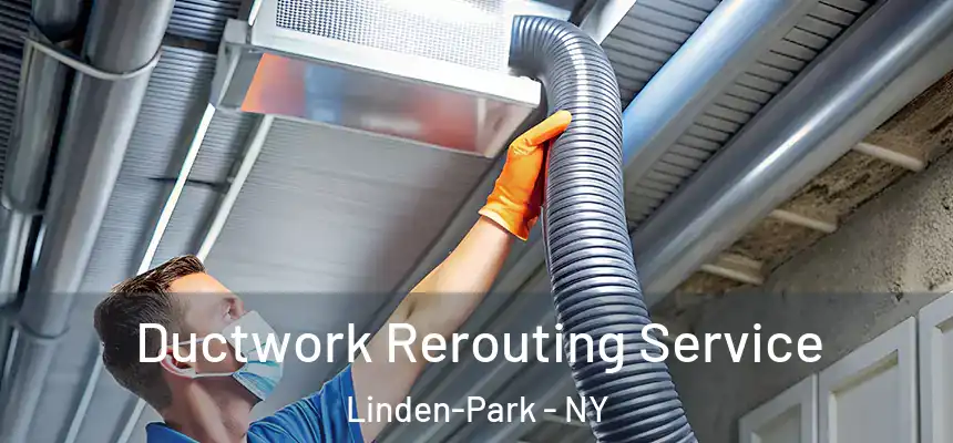 Ductwork Rerouting Service Linden-Park - NY