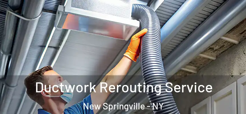Ductwork Rerouting Service New Springville - NY