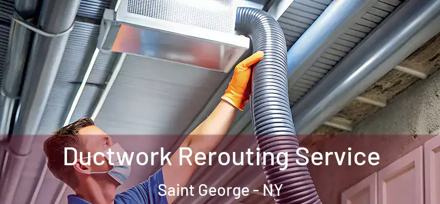 Ductwork Rerouting Service Saint George - NY