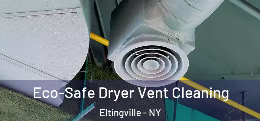 Eco-Safe Dryer Vent Cleaning Eltingville - NY