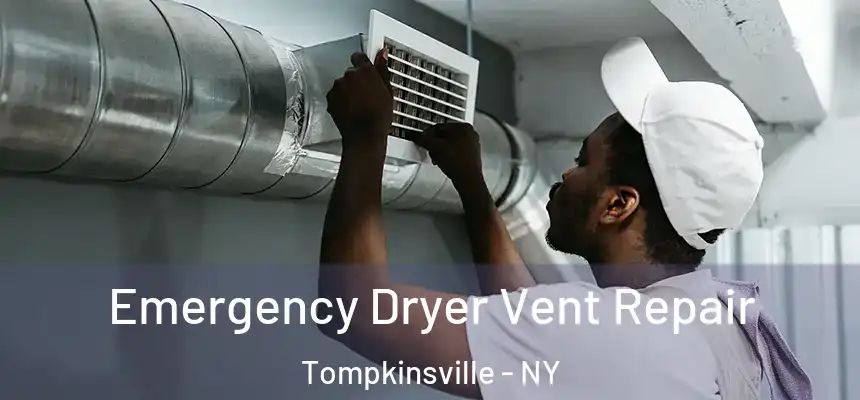  Emergency Dryer Vent Repair Tompkinsville - NY