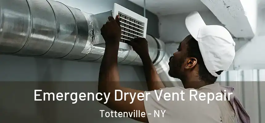 Emergency Dryer Vent Repair Tottenville - NY