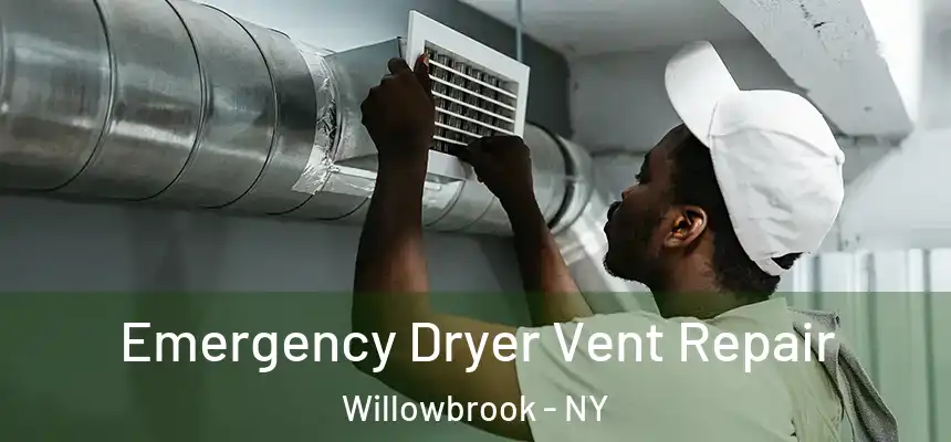  Emergency Dryer Vent Repair Willowbrook - NY
