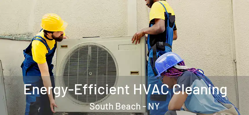 Energy-Efficient HVAC Cleaning South Beach - NY