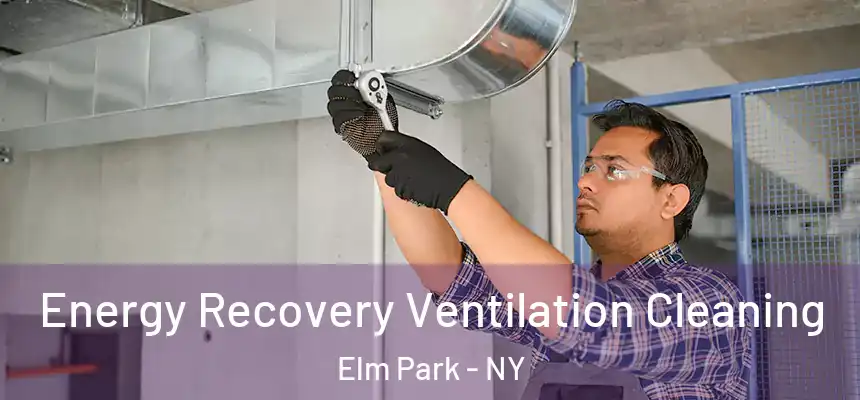  Energy Recovery Ventilation Cleaning Elm Park - NY