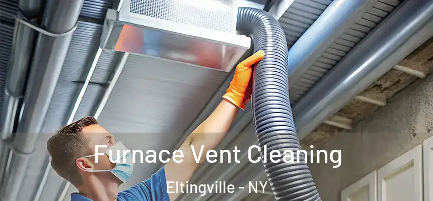 Furnace Vent Cleaning Eltingville - NY