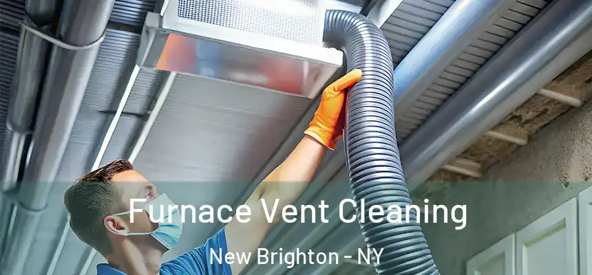 Furnace Vent Cleaning New Brighton - NY