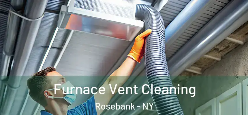 Furnace Vent Cleaning Rosebank - NY