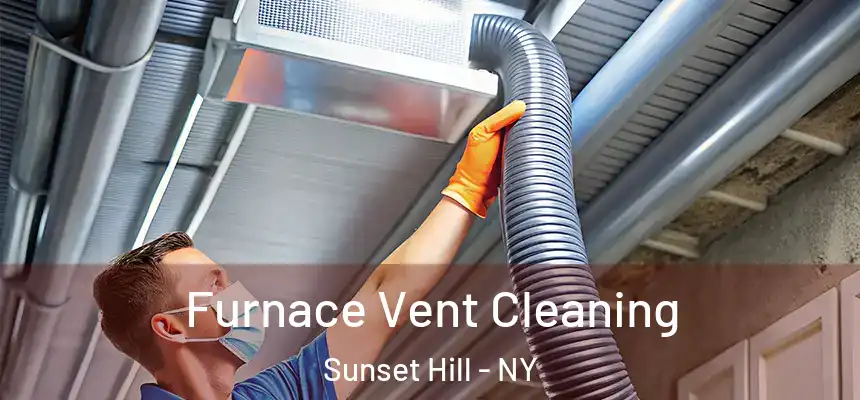 Furnace Vent Cleaning Sunset Hill - NY