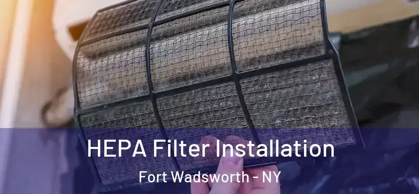  HEPA Filter Installation Fort Wadsworth - NY
