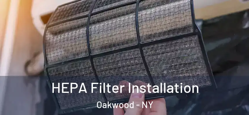 HEPA Filter Installation Oakwood - NY