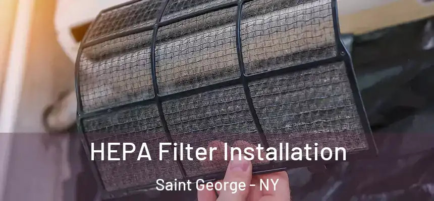 HEPA Filter Installation Saint George - NY
