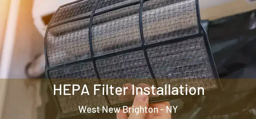 HEPA Filter Installation West New Brighton - NY