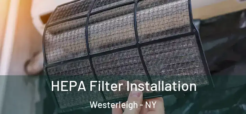 HEPA Filter Installation Westerleigh - NY