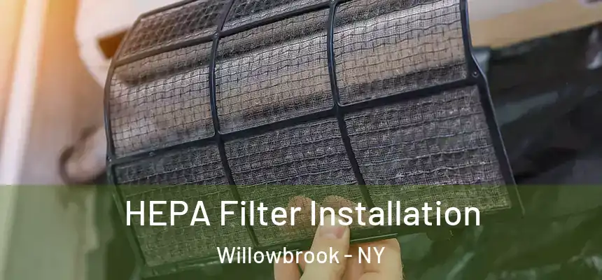 HEPA Filter Installation Willowbrook - NY