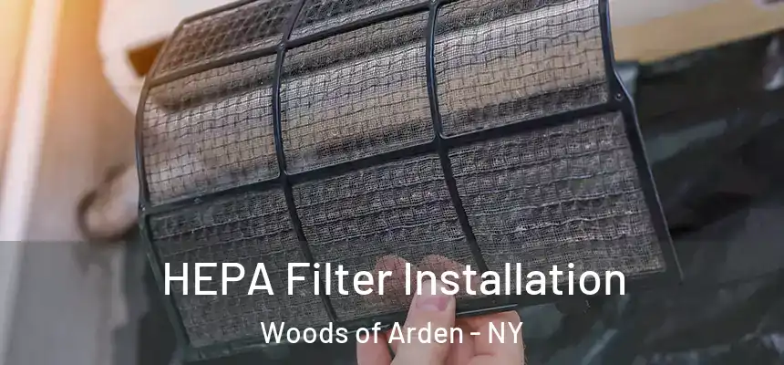 HEPA Filter Installation Woods of Arden - NY