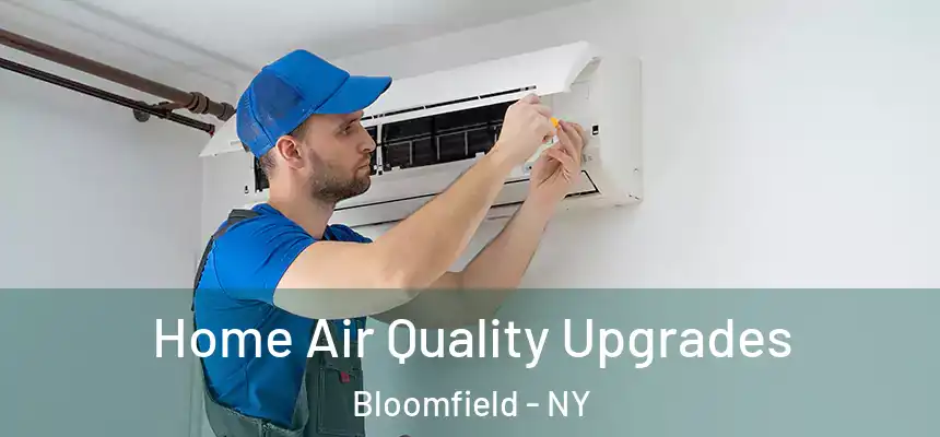 Home Air Quality Upgrades Bloomfield - NY
