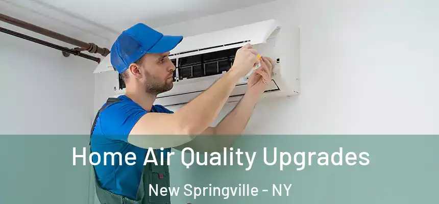  Home Air Quality Upgrades New Springville - NY