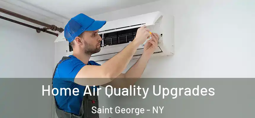 Home Air Quality Upgrades Saint George - NY