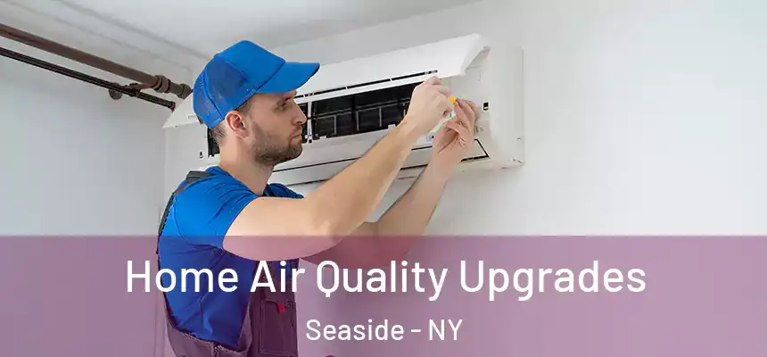  Home Air Quality Upgrades Seaside - NY