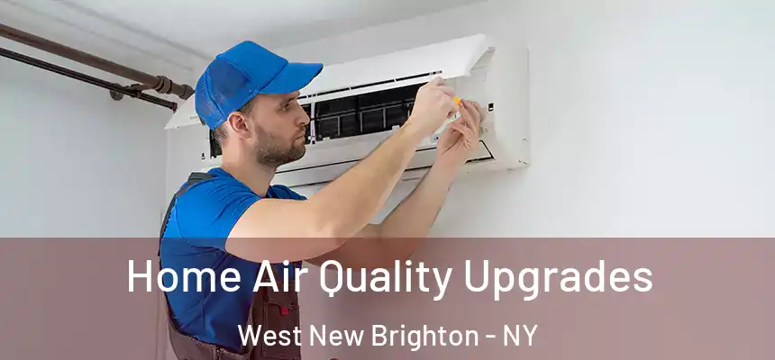  Home Air Quality Upgrades West New Brighton - NY