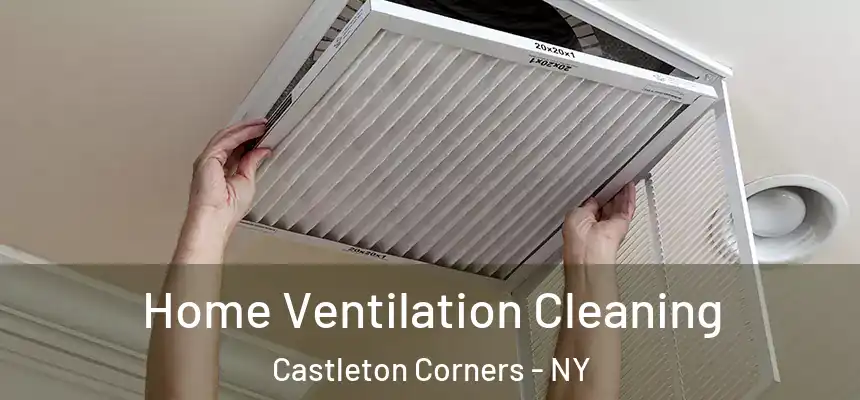 Home Ventilation Cleaning Castleton Corners - NY
