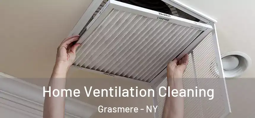 Home Ventilation Cleaning Grasmere - NY