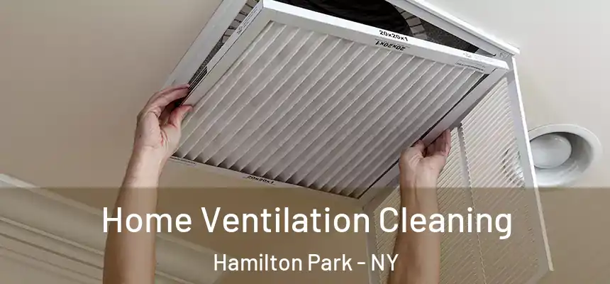 Home Ventilation Cleaning Hamilton Park - NY