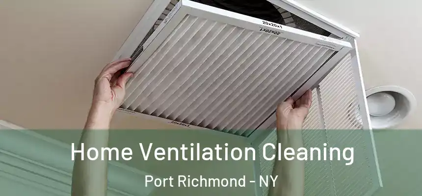 Home Ventilation Cleaning Port Richmond - NY