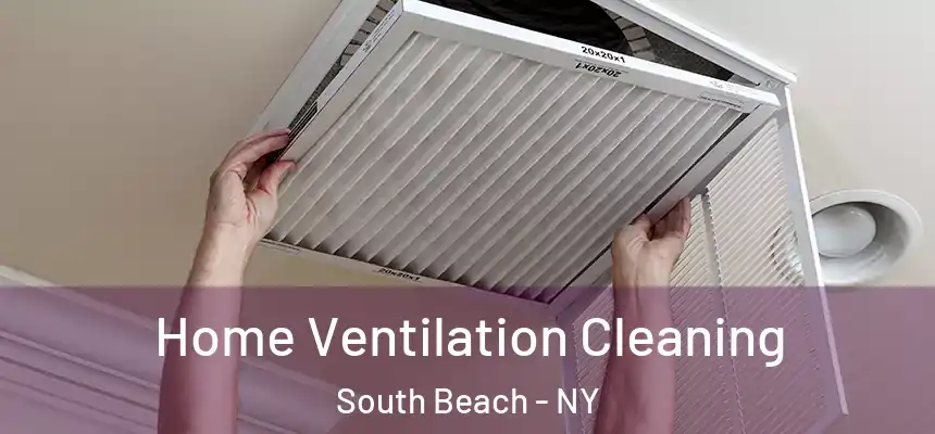 Home Ventilation Cleaning South Beach - NY