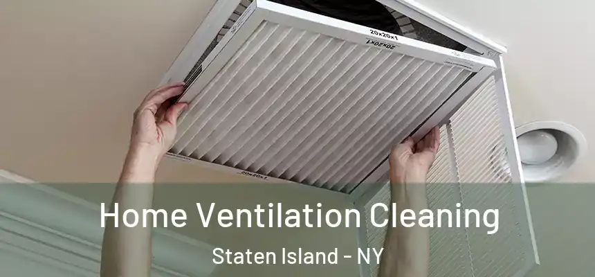Home Ventilation Cleaning Staten Island - NY