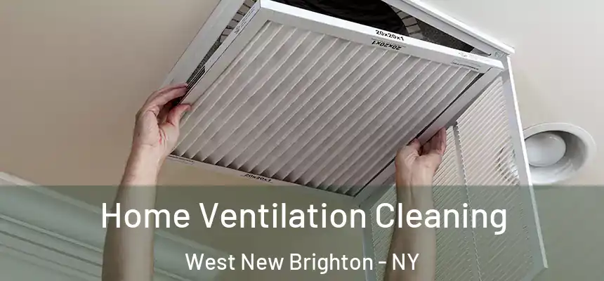  Home Ventilation Cleaning West New Brighton - NY