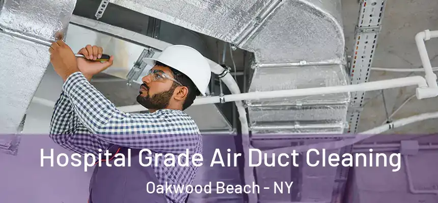  Hospital Grade Air Duct Cleaning Oakwood Beach - NY