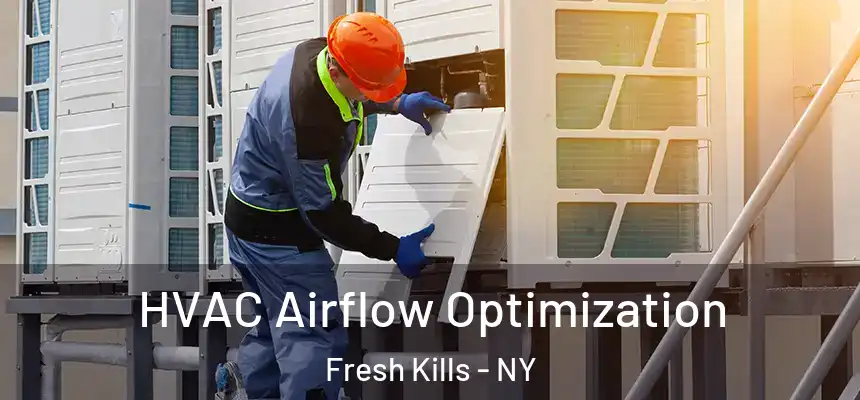 HVAC Airflow Optimization Fresh Kills - NY