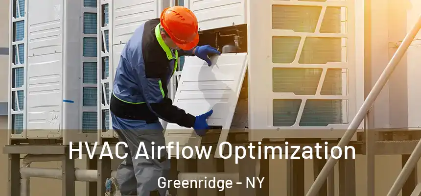  HVAC Airflow Optimization Greenridge - NY