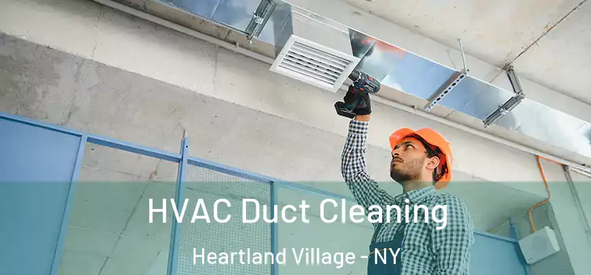  HVAC Duct Cleaning Heartland Village - NY