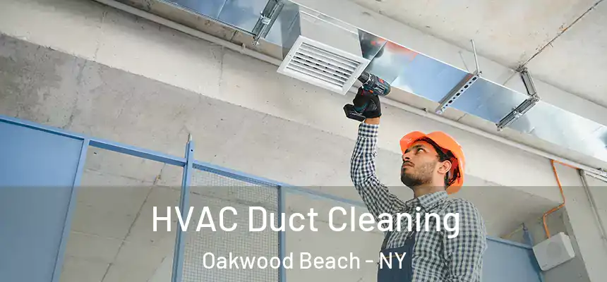  HVAC Duct Cleaning Oakwood Beach - NY