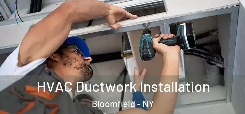 HVAC Ductwork Installation Bloomfield - NY