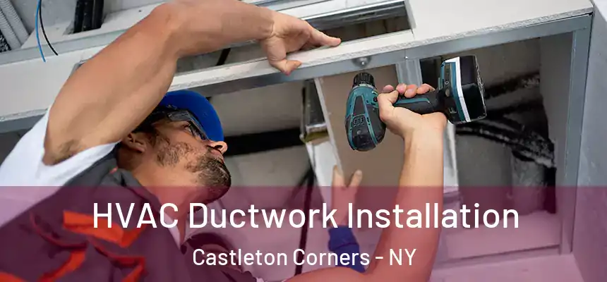 HVAC Ductwork Installation Castleton Corners - NY